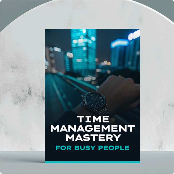 Time management mastery for busy people