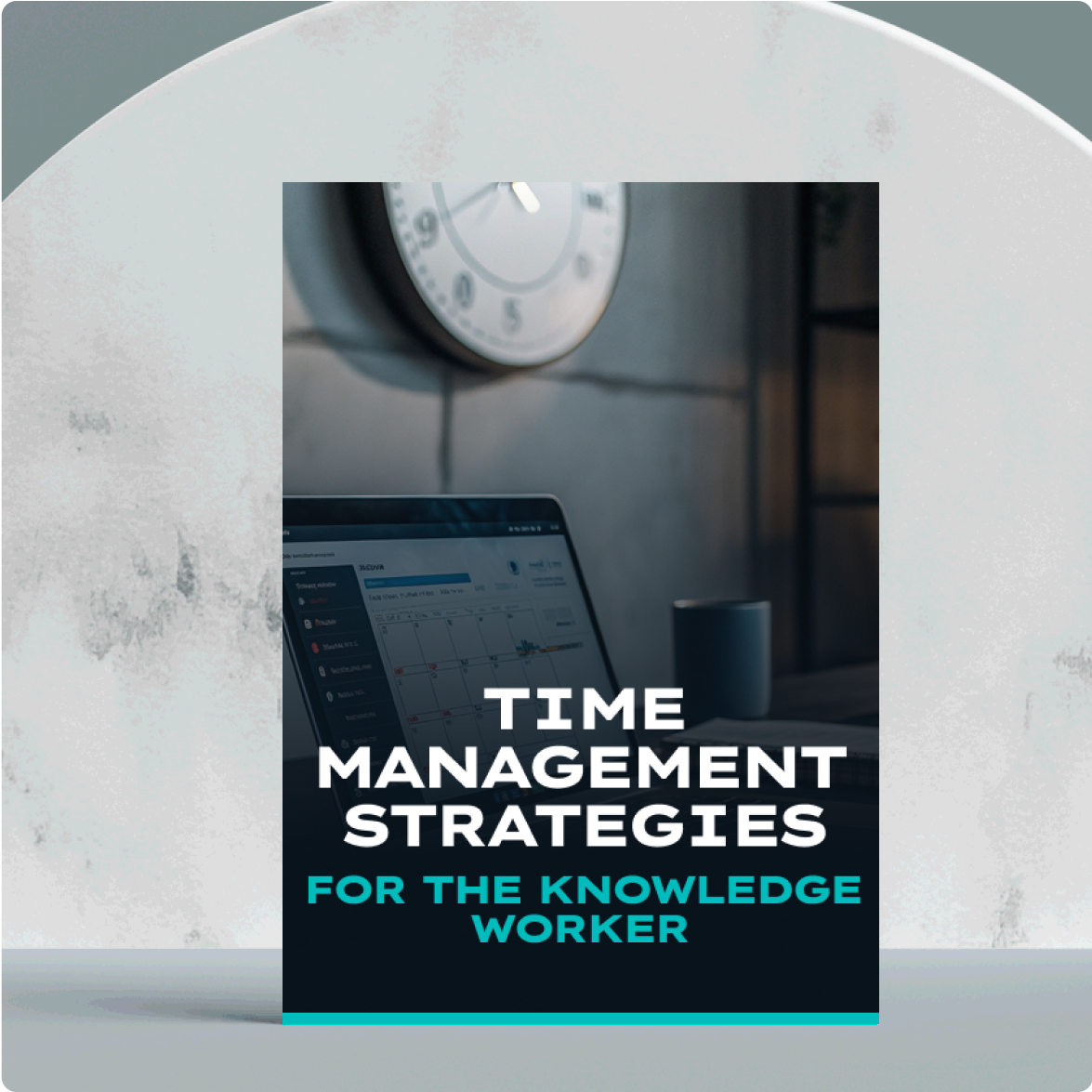 Time management strategies for the knowledge worker