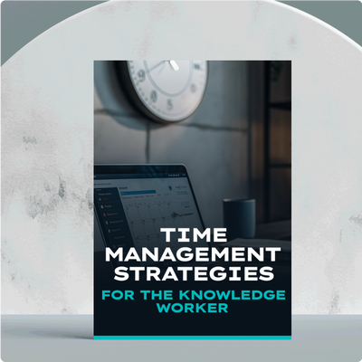Time management strategies for the knowledge worker